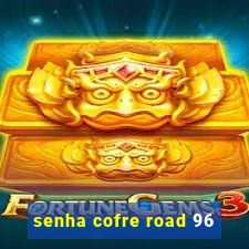 senha cofre road 96